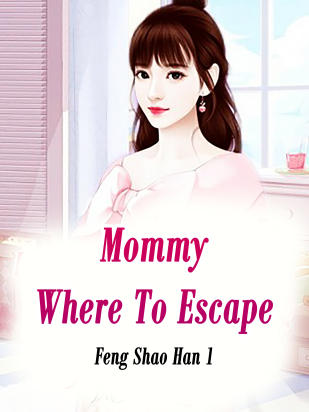 Mommy, Where To Escape